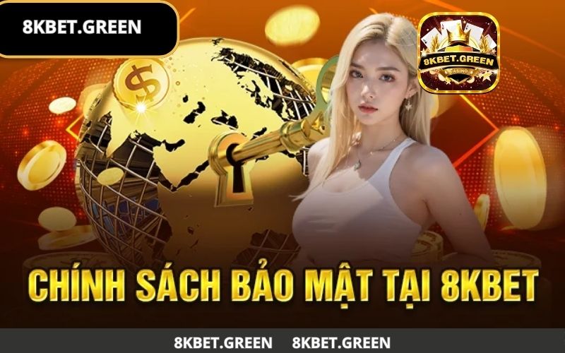 Chính sách bảo mật 8Kbet update mới nhất