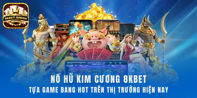 Đánh giá chung về tựa game nổ hũ kim cương 8kbet