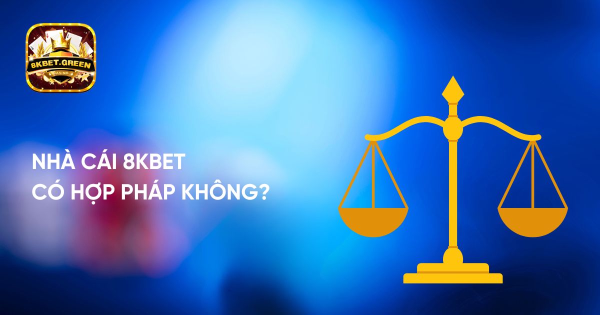 8KBET có hợp pháp không