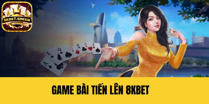 Tiến lên 8kbet