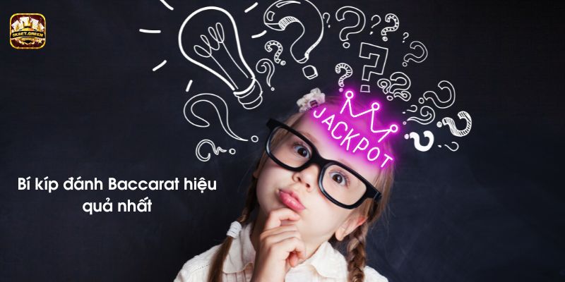 Bí kíp đánh Baccarat hiệu quả nhất