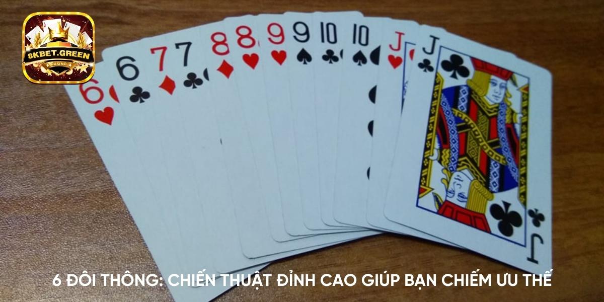 6 đôi thông: Chiến thuật đỉnh cao giúp bạn chiếm ưu thế