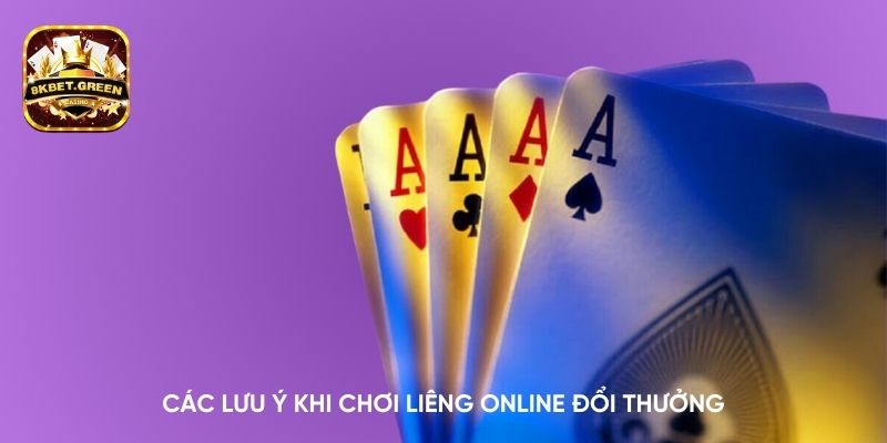 Các lưu ý khi chơi liêng online đổi thưởng