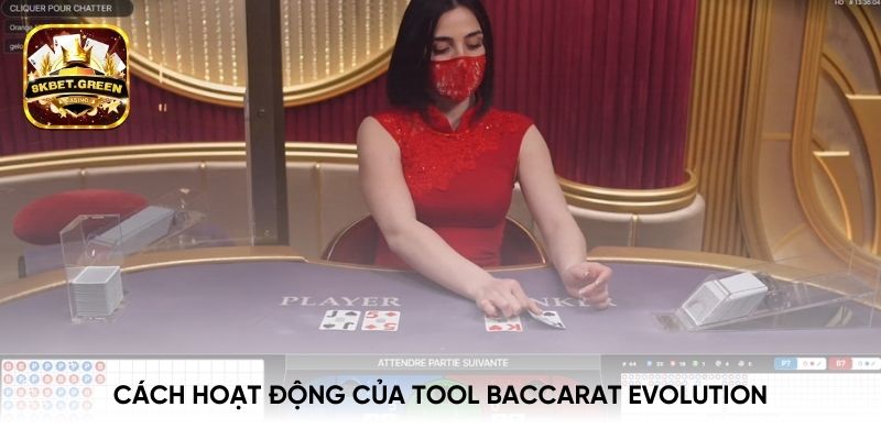 Cách hoạt động của Tool Baccarat Evolution