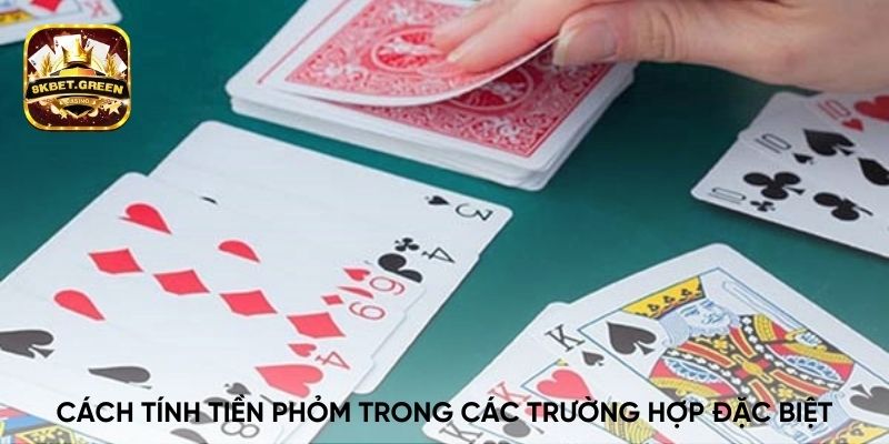 Cách tính tiền phỏm trong các trường hợp đặc biệt