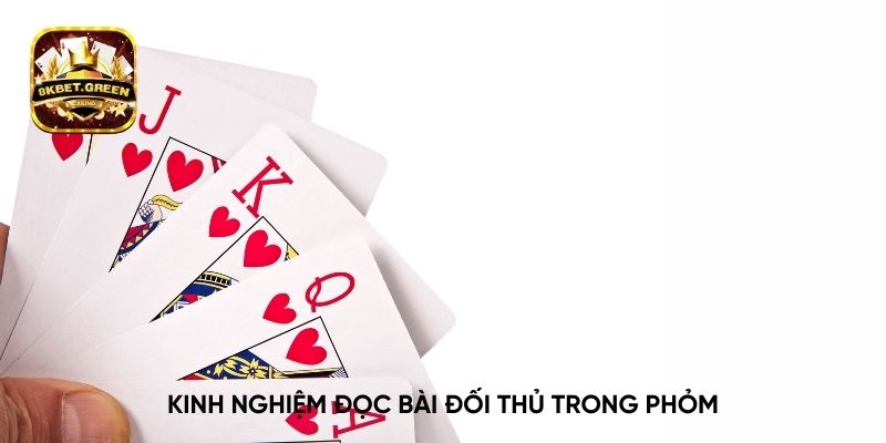 Kinh nghiệm đọc bài đối thủ trong Phỏm