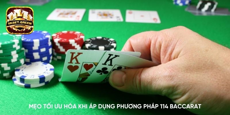 Mẹo tối ưu hóa khi áp dụng phương pháp 114 baccarat