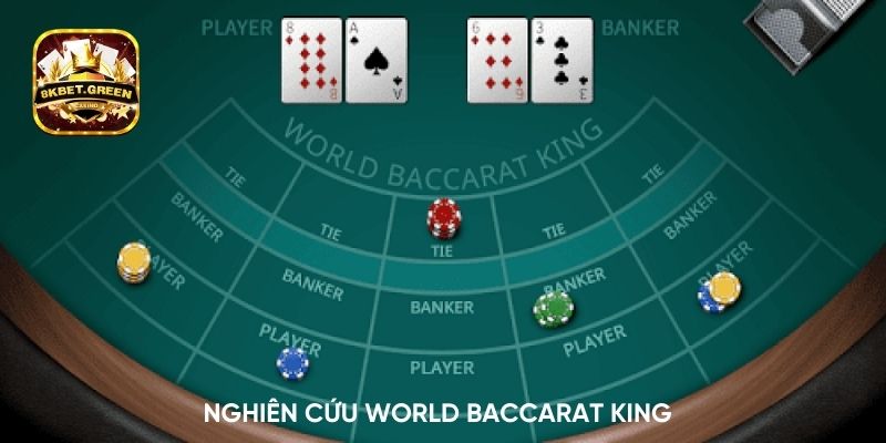 Nghiên cứu World Baccarat King 