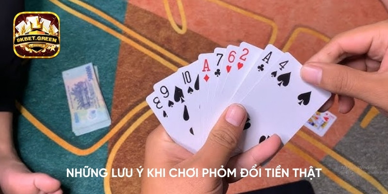 Những lưu ý khi chơi phỏm đổi tiền thật