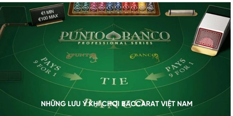 Những lưu ý khi chơi Baccarat Việt Nam