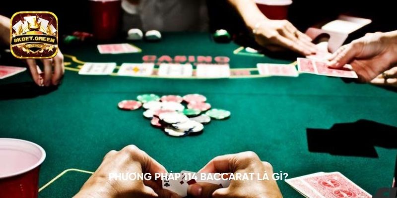 Giới thiệu xem phương pháp 114 baccarat là gì?