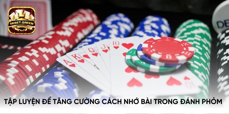 Tập luyện để tăng cường cách nhớ bài trong đánh phỏm