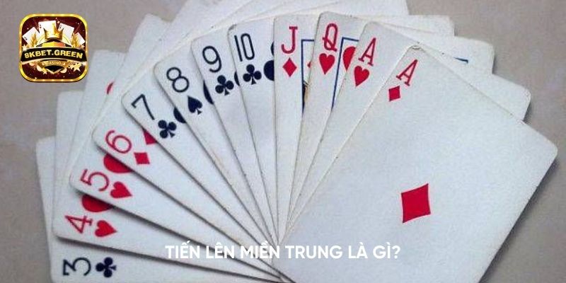 Tiến lên miền Trung là gì?