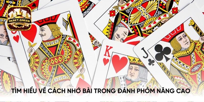 Tìm hiểu về cách nhớ bài trong đánh phỏm nâng cao