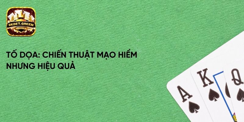 Tố dọa là chiến thuật mạo hiểm nhưng hiệu quả