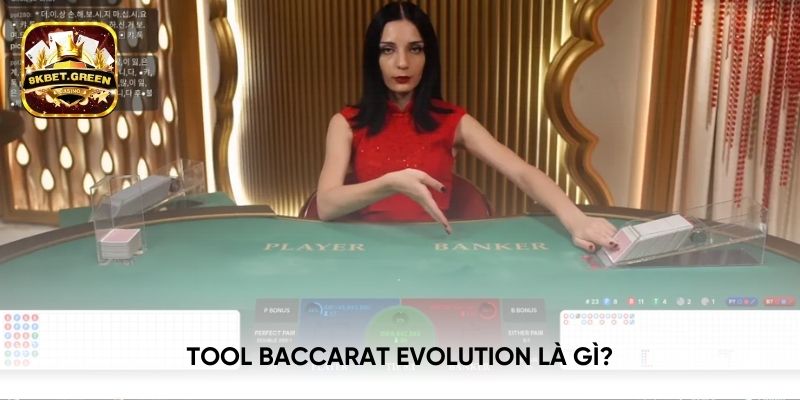 Tool Baccarat Evolution là gì?