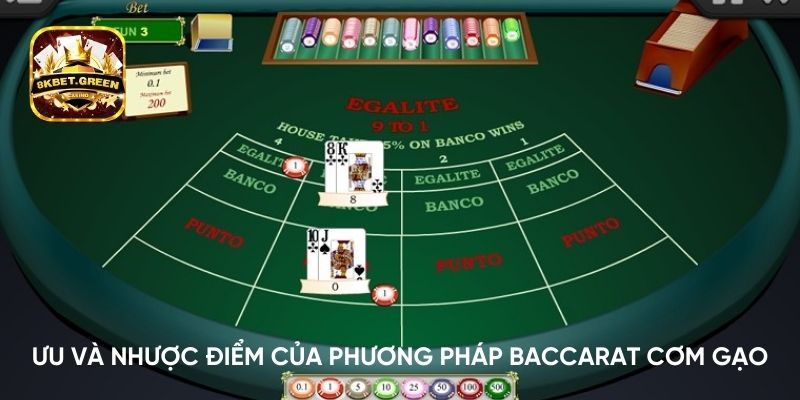 Ưu và nhược điểm của phương pháp Baccarat cơm gạo